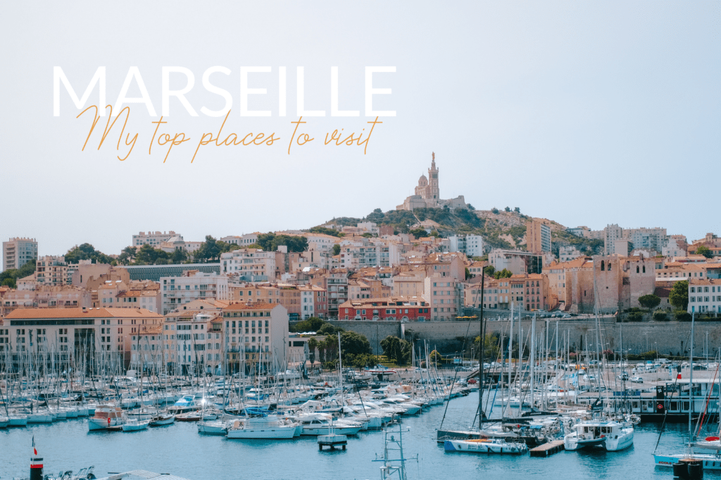 Discover Marseille: My top 10 places to visit - Reporter on the Road